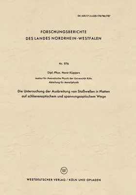 Küppers |  Die Untersuchung der Ausbreitung von Stoßwellen in Platten auf schlierenoptischem und spannungsoptischem Wege | Buch |  Sack Fachmedien