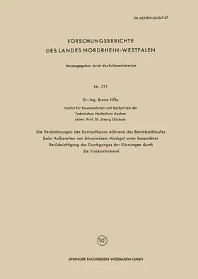 Hille |  Die Veränderungen des Kornaufbaues während des Betriebsablaufes beim Aufbereiten von bituminösem Mischgut unter besonderer Berücksichtigung des Durchganges der Körnungen durch die Trockentrommel | Buch |  Sack Fachmedien