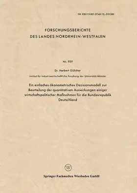 Gülicher |  Ein einfaches ökonometrisches Dezisionsmodell zur Beurteilung der quantitativen Auswirkungen einiger wirtschaftspolitischer Maßnahmen für die Bundesrepublik Deutschland | Buch |  Sack Fachmedien