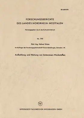 Weiss |  Aufkohlung und Härtung von Sintereisen-Werkstoffen | Buch |  Sack Fachmedien