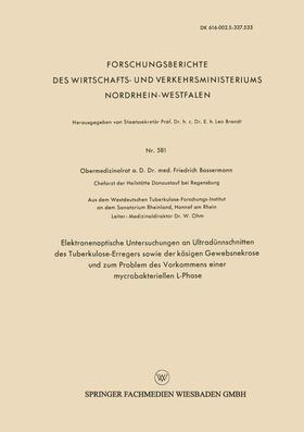 Bassermann |  Elektronenoptische Untersuchungen an Ultradünnschnitten des Tuberkulose-Erregers sowie der käsigen Gewebsnekrose und zum Problem des Vorkommens einer mycrobakteriellen L-Phase | Buch |  Sack Fachmedien