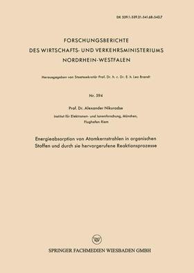 Nikuradse |  Energieabsorption von Atomkernstrahlen in organischen Stoffen und durch sie hervorgerufene Reaktionsprozesse | Buch |  Sack Fachmedien