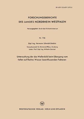 Schmidt-Stiebitz |  Untersuchung der das Wellenbild beim Übergang vom tiefen auf flaches Wasser beeinflussenden Faktoren | Buch |  Sack Fachmedien