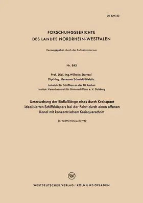 Sturtzel |  Untersuchung der Einflußlänge eines durch Kreisspant idealisierten Schiffskörpers bei der Fahrt durch einen offenen Kanal mit konzentrischem Kreisquerschnitt | Buch |  Sack Fachmedien