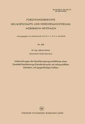 Endres |  Untersuchungen der Beschleunigungsverhältnisse eines Zweitakt-Hochleistungs-Dieseltriebwerks mit achsparallelen Zylindern und gegenläufigen Kolben | Buch |  Sack Fachmedien