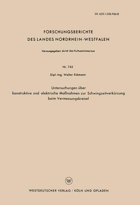 Eckmann |  Untersuchungen über konstruktive und elektrische Maßnahmen zur Schwingzeitverkürzung beim Vermessungskreisel | Buch |  Sack Fachmedien
