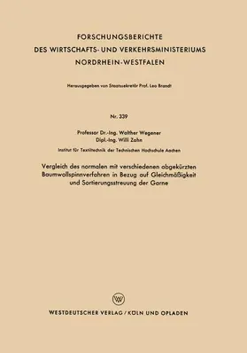 Wegener |  Vergleich des normalen mit verschiedenen abgekürzten Baumwollspinnverfahren in Bezug auf Gleichmäßigkeit und Sortierungsstreuung der Garne | Buch |  Sack Fachmedien