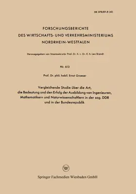 Graeser |  Vergleichende Studie über die Art, die Bedeutung und den Erfolg der Ausbildung von Ingenieuren, Mathematikern und Naturwissenschaftlern in der sog. DDR und in der Bundesrepublik | Buch |  Sack Fachmedien