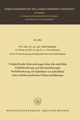 Schneider |  Vergleichende Untersuchungen über die natürliche Freilufttrocknung und die beschleunigte Freilufttrocknung mit Gebläsen von Schnittholz unter mitteleuropäischen Wetterverhältnissen | Buch |  Sack Fachmedien