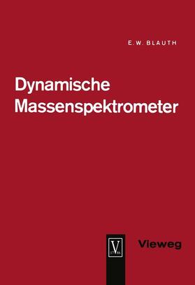 Blauth |  Dynamische Massenspektrometer | Buch |  Sack Fachmedien