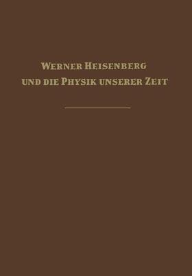 Bopp |  Werner Heisenberg und die Physik unserer Zeit | Buch |  Sack Fachmedien