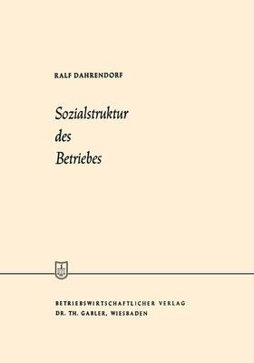 Dahrendorf |  Sozialstruktur des Betriebes | Buch |  Sack Fachmedien