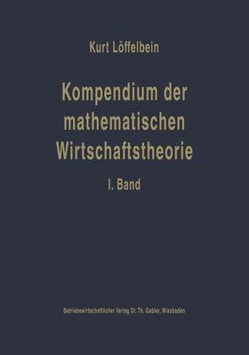 Löffelbein |  Kompendium der mathematischen Wirtschaftstheorie | Buch |  Sack Fachmedien