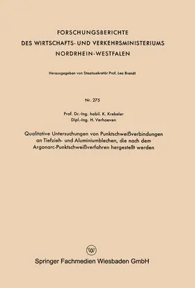 Krekeler |  Qualitative Untersuchungen von Punktschweißverbindungen an Tiefzieh- und Aluminiumblechen, die nach dem Argonarc-Punktschweißverfahren hergestellt werden | Buch |  Sack Fachmedien