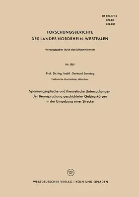 Sonntag |  Spannungsoptische und theoretische Untersuchungen der Beanspruchung geschichteter Gebirgskörper in der Umgebung einer Strecke | Buch |  Sack Fachmedien