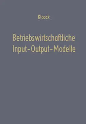 Kloock |  Betriebswirtschaftliche Input-Output-Modelle | eBook | Sack Fachmedien