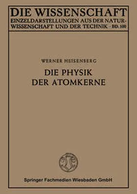 Heisenberg |  Die Physik der Atomkerne | eBook | Sack Fachmedien