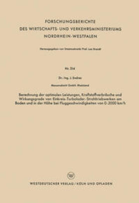 Endres | Berechnung der optimalen Leistungen, Kraftstoffverbräuche und Wirkungsgrade von Einkreis-Turbolader-Strahltriebwerken am Boden und in der Höhe bei Fluggeschwindigkeiten von 0–2000 km/h | E-Book | sack.de