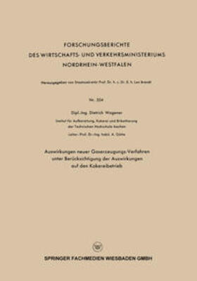 Wagener |  Auswirkungen neuer Gaserzeugungs-Verfahren unter Berücksichtigung der Auswirkungen auf den Kokereibetrieb | eBook | Sack Fachmedien