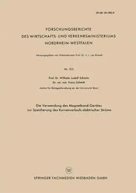 Schmitz |  Die Verwendung des Magnetband-Gerätes zur Speicherung des Kurvenverlaufs elektrischer Ströme | eBook | Sack Fachmedien