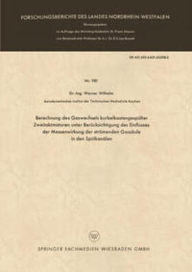 Wilhelm |  Berechnung des Gaswechsels kurbelkastengespülter Zweitaktmotoren unter Berücksichtigung des Einflusses der Massenwirkung der strömenden Gassäule in den Spülkanälen | eBook | Sack Fachmedien