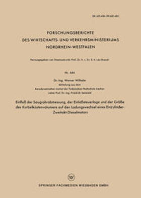 Wilhelm |  Einfluß der Saugrohrabmessung, der Einlaßsteuerlage und der Größe des Kurbelkastenvolumens auf den Ladungswechsel eines Einzylinder-Zweitakt-Dieselmotors | eBook | Sack Fachmedien