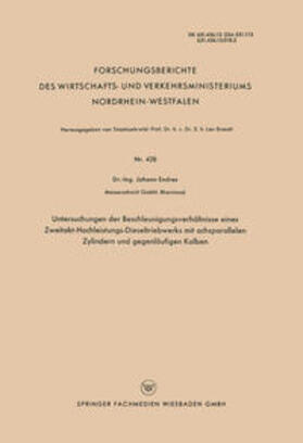 Endres |  Untersuchungen der Beschleunigungsverhältnisse eines Zweitakt-Hochleistungs-Dieseltriebwerks mit achsparallelen Zylindern und gegenläufigen Kolben | eBook | Sack Fachmedien