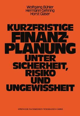 Bühler |  Kurzfristige Finanzplanung unter Sicherheit, Risiko und Ungewissheit | Buch |  Sack Fachmedien