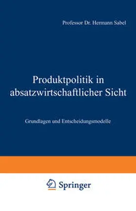 Sabel |  Produktpolitik in absatzwirtschaftlicher Sicht | eBook | Sack Fachmedien