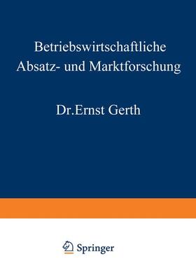 Gerth |  Betriebswirtschaftliche Absatz- und Marktforschung | Buch |  Sack Fachmedien