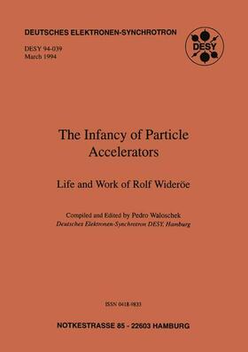 Waloschek |  The Infancy of Particle Accelerators | Buch |  Sack Fachmedien