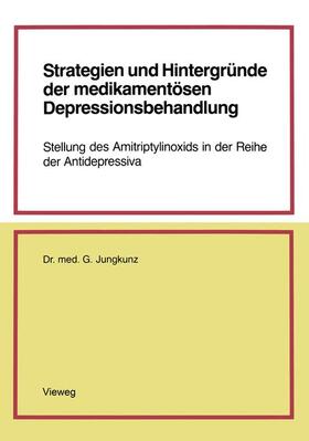 Jungkunz |  Strategien und Hintergründe der medikamentösen Depressionsbehandlung | Buch |  Sack Fachmedien