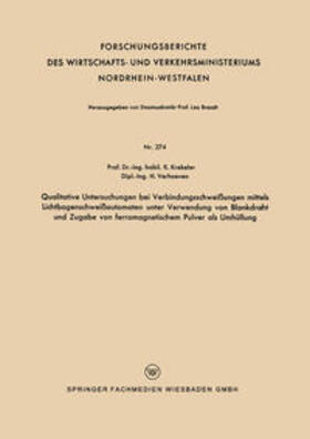 Krekeler |  Qualitative Untersuchungen bei Verbindungsschweißungen mittels Lichtbogenschweißautomaten unter Verwendung von Blankdraht und Zugabe von ferromagnetischem Pulver als Umhüllung | eBook | Sack Fachmedien