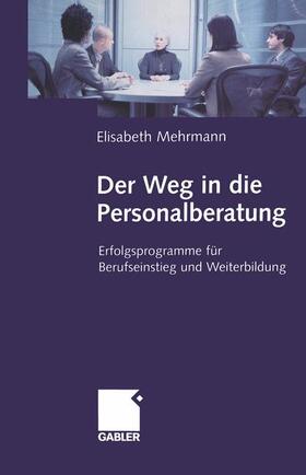 Mehrmann |  Der Weg in die Personalberatung | Buch |  Sack Fachmedien