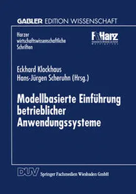 Klockhaus / Scheruhn |  Modellbasierte Einführung betrieblicher Anwendungssysteme | eBook | Sack Fachmedien