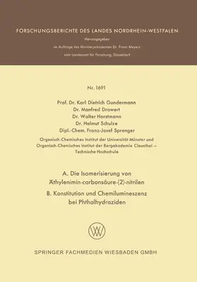 Gundermann / Drawert / Sprenger |  A. Die Isomerisierung von Äthylenimin-carbonsäure-(2)-nitrilen B. Konstitution und Chemilumineszenz bei Phthalhydraziden | Buch |  Sack Fachmedien