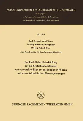 Rose |  Der Einfluß der Unterkühlung auf die Kristallisationsformen von voreutektoidisch ausgeschiedenen Phasen und von eutektoidischen Phasengemengen | Buch |  Sack Fachmedien