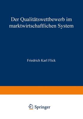 Flick |  Der Qualitätswettbewerb im marktwirtschaftlichen System | Buch |  Sack Fachmedien