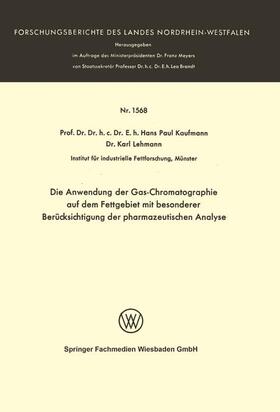 Kaufmann |  Die Anwendung der Gas-Chromatographie auf dem Fettgebiet mit besonderer Berücksichtigung der pharmazeutischen Analyse | Buch |  Sack Fachmedien
