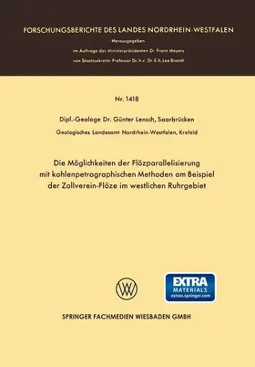 Lensch |  Die Möglichkeiten der Flözparallelisierung mit kohlenpetrographischen Methoden am Beispiel der Zollverein-Flöze im westlichen Ruhrgebiet | Buch |  Sack Fachmedien