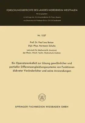 Schulte / Butzer |  Ein Operatorenkalkül zur Lösung gewöhnlicher und partieller Differenzengleichungssysteme von Funktionen diskreter Veränderlicher und seine Anwendungen | Buch |  Sack Fachmedien