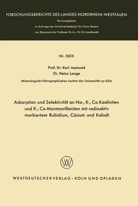 Jasmund |  Adsorption und Selektivität an Na-, K-, Ca-Kaoliniten und K-, Ca-Montmorilloniten mit radioaktiv markiertem Rubidium, Cäsium und Kobalt | Buch |  Sack Fachmedien