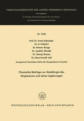 Schneider / Kribbe / Runge |  Schneider, A: Chemische Beiträge zur Metallurgie des Magnesi | Buch |  Sack Fachmedien