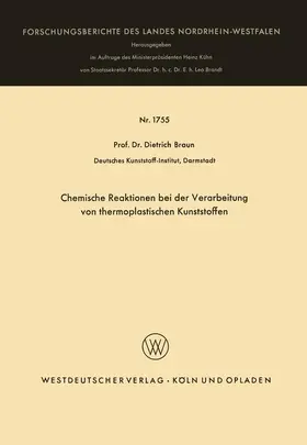 Braun |  Chemische Reaktionen bei der Verarbeitung von thermoplastischen Kunststoffen | Buch |  Sack Fachmedien