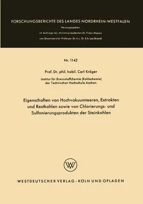 Kröger |  Eigenschaften von Hochvakuumteeren, Extrakten und Restkohlen sowie von Chlorierungs- und Sulfonierungsprodukten der Steinkohlen | Buch |  Sack Fachmedien