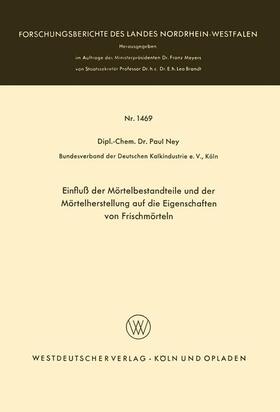 Ney |  Einfluß der Mörtelbestandteile und der Mörtelherstellung auf die Eigenschaften von Frischmörteln | Buch |  Sack Fachmedien