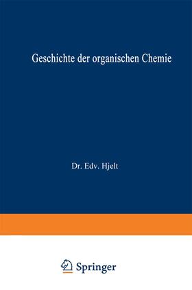 Hjelt |  Geschichte der Organischen Chemie | Buch |  Sack Fachmedien