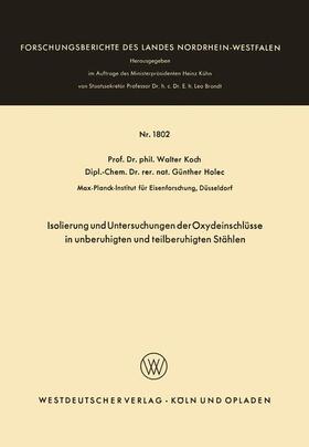 Koch |  Isolierung und Untersuchungen der Oxydeinschlüsse in unberuhigten und teilberuhigten Stählen | Buch |  Sack Fachmedien