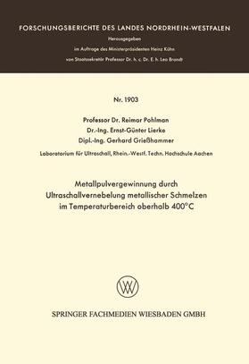 Pohlman |  Metallpulvergewinnung durch Ultraschallvernebelung metallischer Schmelzen im Temperaturbereich oberhalb 400°C | Buch |  Sack Fachmedien