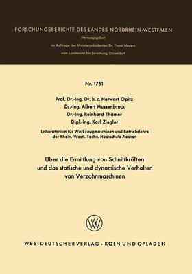 Opitz / Ziegler / Mussenbrock |  Über die Ermittlung von Schnittkräften und das statistische und dynamische Verhalten von Verzahnmaschinen | Buch |  Sack Fachmedien
